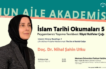 Peygambersiz Yaşama Tecrübesi: Râşid Halifeler Çağı - Doç. Dr. Nihal Şahin Utku