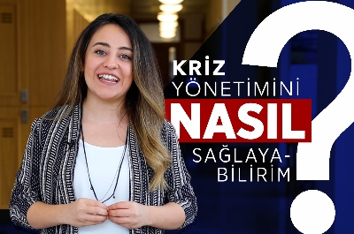 Kriz Yönetimini Nasıl Sağlayabilirim?