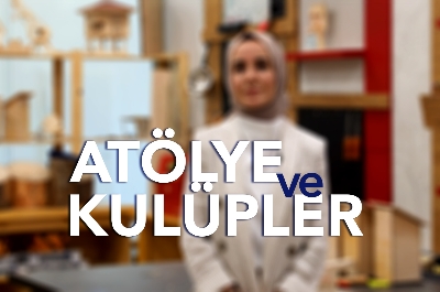 Atölye ve Kulüpler