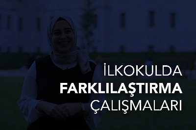 İlkokulda Farklılaştırma Çalışmaları